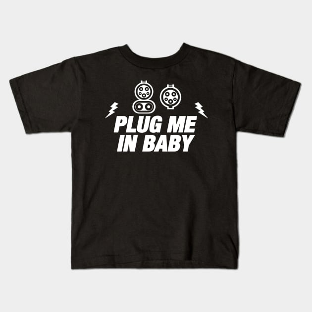 Electric Car Owner Funny Gift - Plug Me In - Electric Car Charging - EV Owner Kids T-Shirt by bluelinemotivation